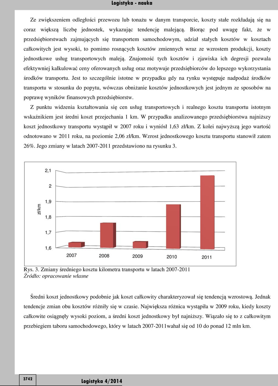 wzrostem produkcji, koszty jednostkowe usług transportowych maleją.