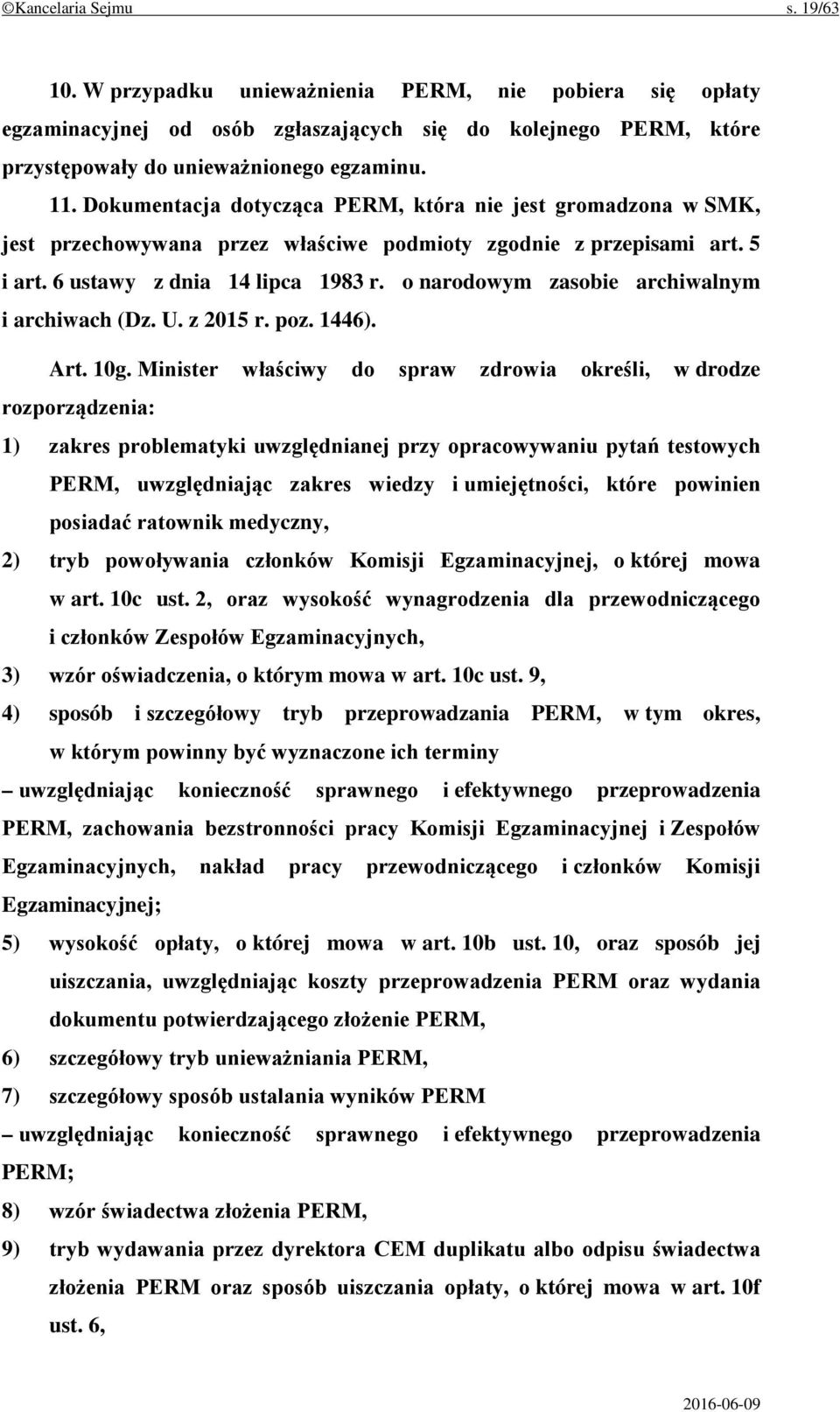 o narodowym zasobie archiwalnym i archiwach (Dz. U. z 2015 r. poz. 1446). Art. 10g.
