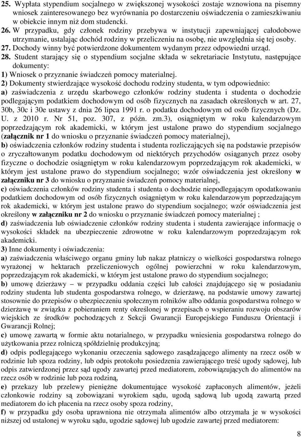 Dochody winny być potwierdzone dokumentem wydanym przez odpowiedni urząd. 28.