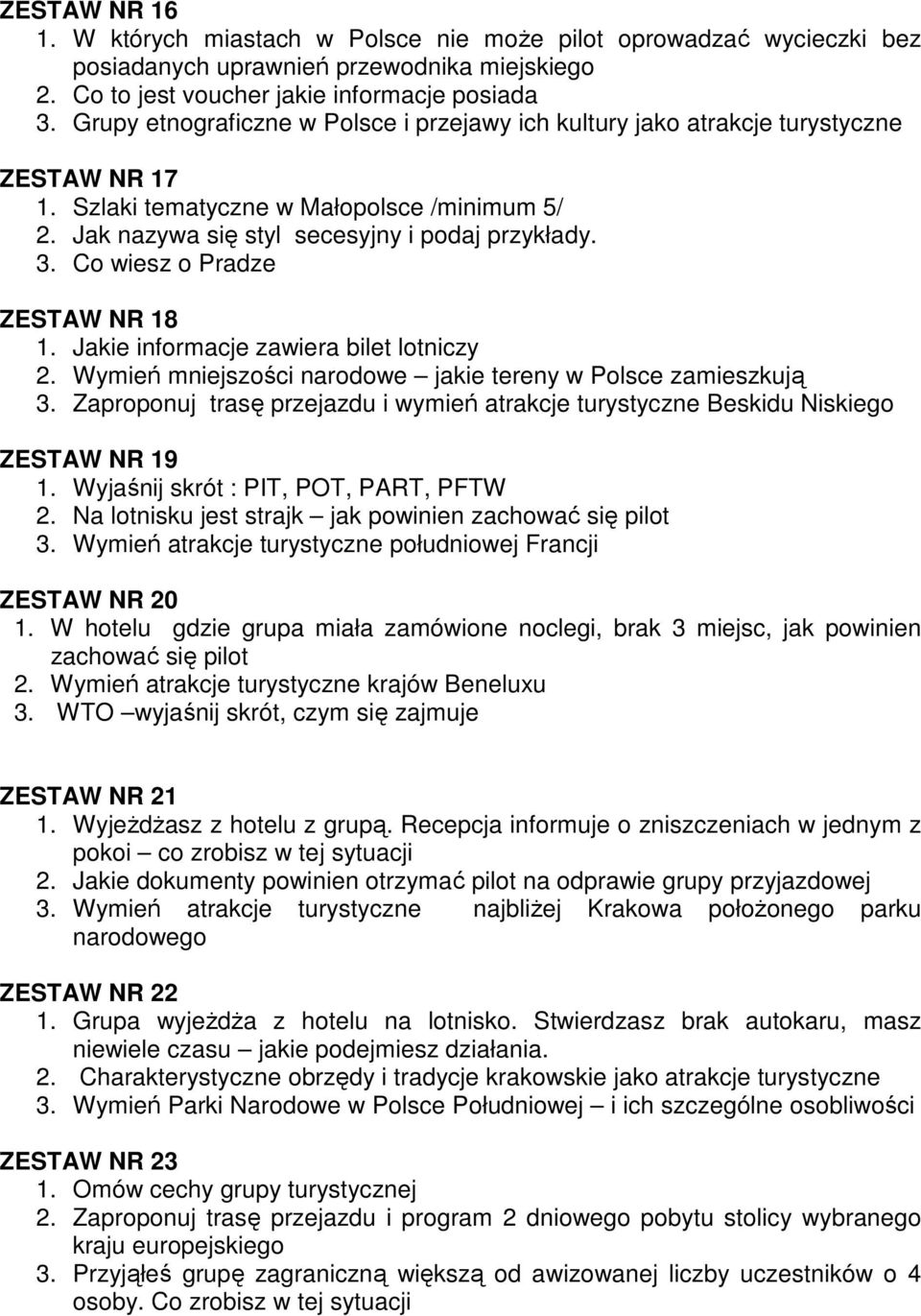 Co wiesz o Pradze ZESTAW NR 18 1. Jakie informacje zawiera bilet lotniczy 2. Wymień mniejszości narodowe jakie tereny w Polsce zamieszkują 3.