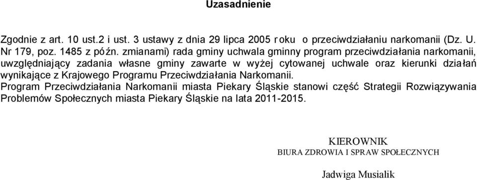 kierunki działań wynikające z Krajowego Programu Przeciwdziałania Narkomanii.