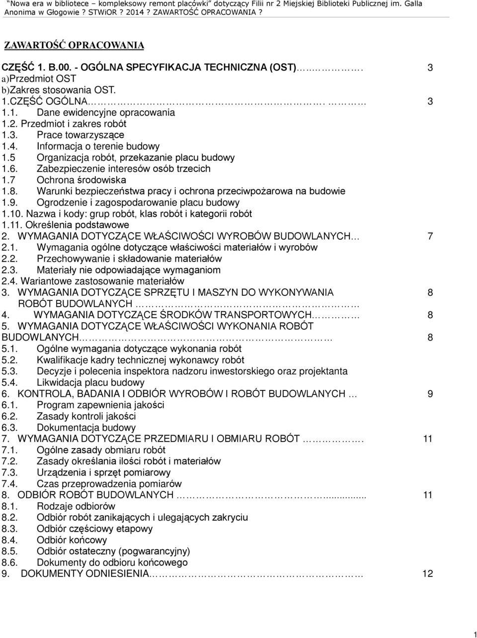 Zabezpieczenie interesów osób trzecich 1.7 Ochrona œrodowiska 1.8. Warunki bezpieczeñstwa pracy i ochrona przeciwpo arowa na budowie 1.9. Ogrodzenie i zagospodarowanie placu budowy 1.10.