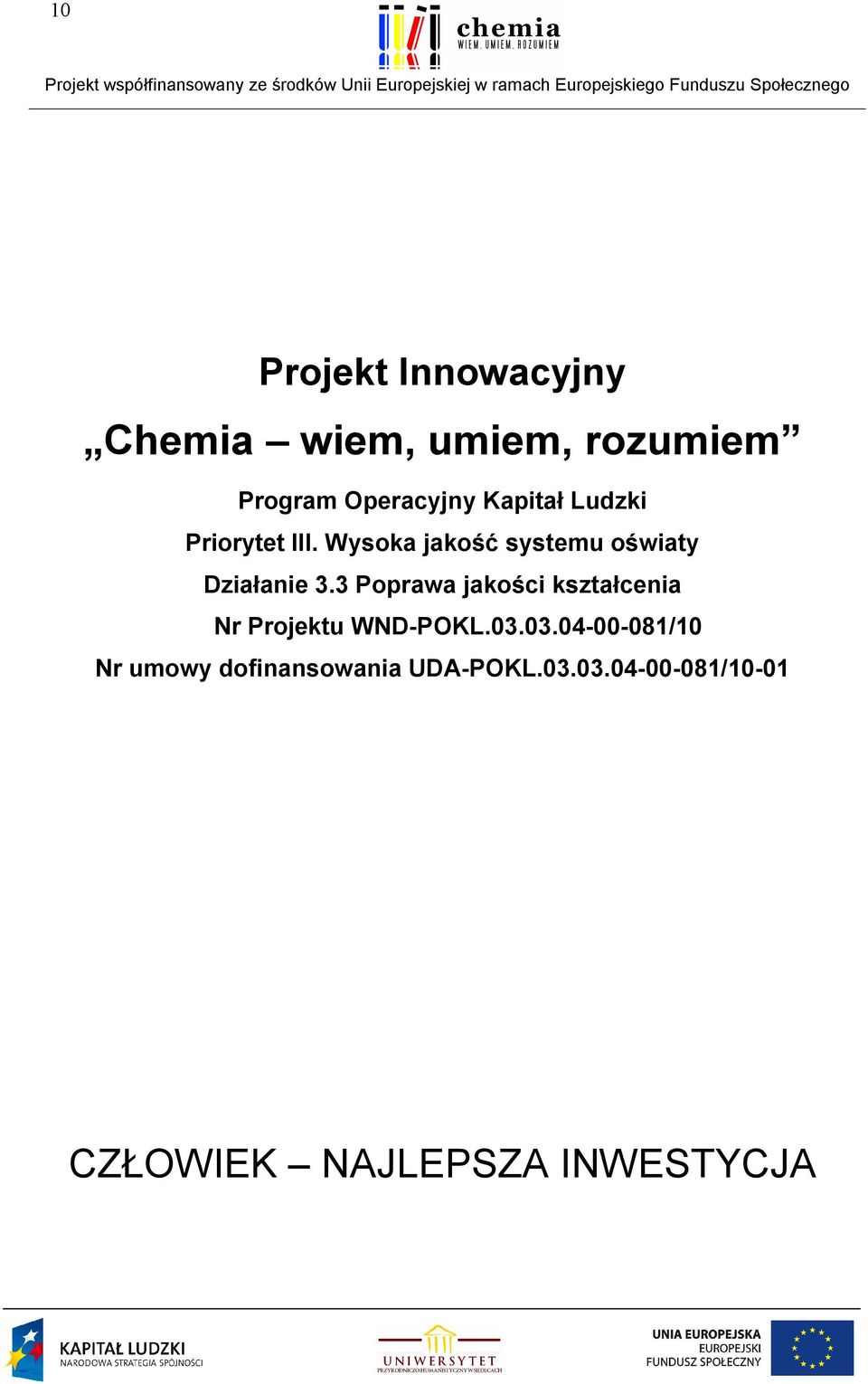 3 Poprawa jakości kształcenia Nr Projektu WND-POKL.03.