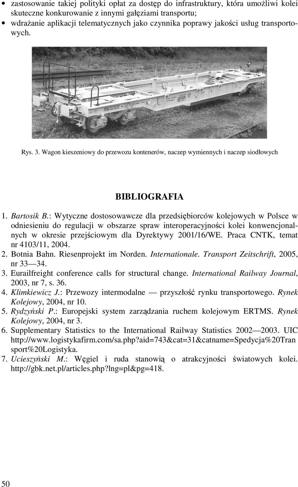: Wytyczne dostosowawcze dla przedsiębiorców kolejowych w Polsce w odniesieniu do regulacji w obszarze spraw interoperacyjności kolei konwencjonalnych w okresie przejściowym dla Dyrektywy 2001/16/WE.