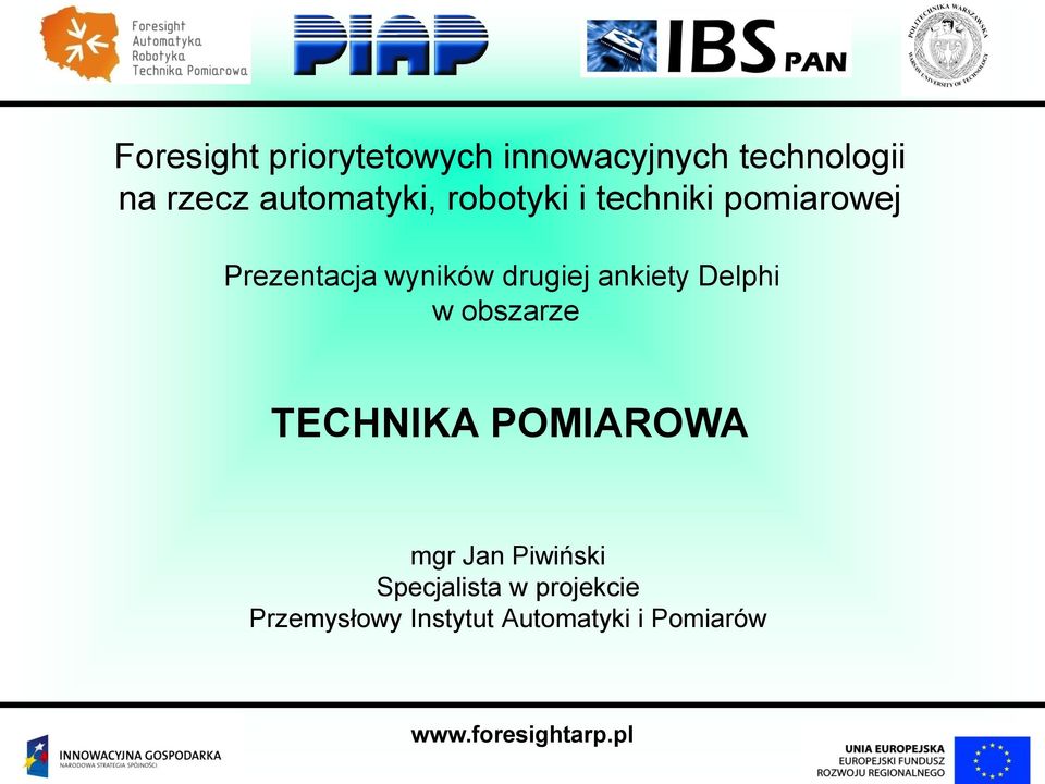 drugiej ankiety Delphi w obszarze TECHNIKA POMIAROWA mgr Jan Piwiński