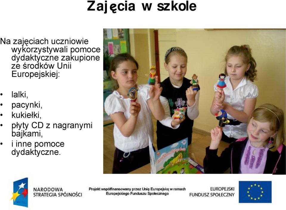 środków Unii Europejskiej: lalki, pacynki,