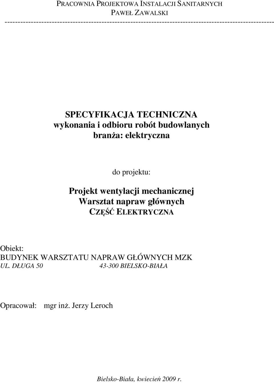 TECHNICZNA wykonania i odbioru robót budowlanych branża: elektryczna do projektu: Projekt wentylacji mechanicznej