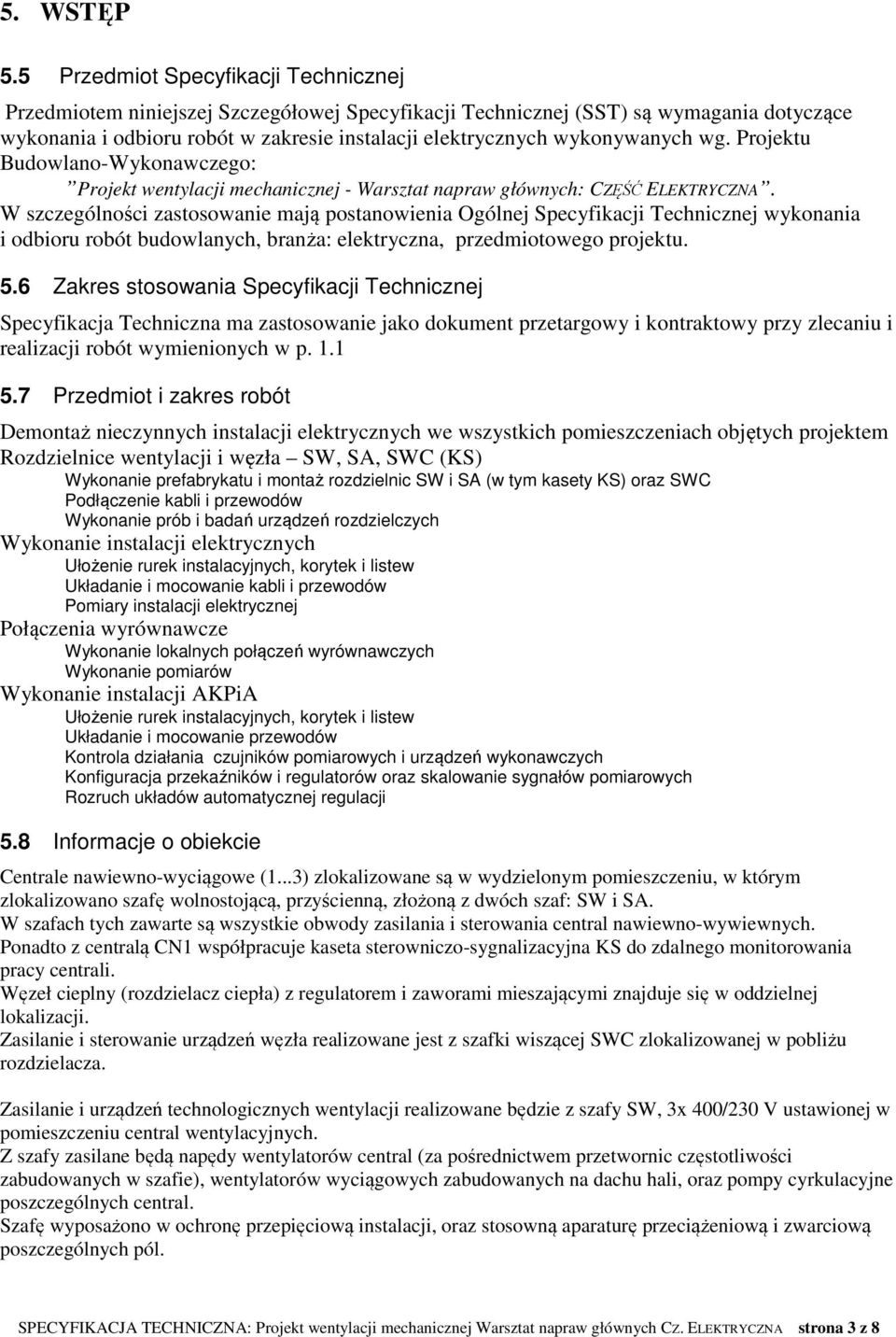 wykonywanych wg. Projektu Budowlano-Wykonawczego: Projekt wentylacji mechanicznej - Warsztat napraw głównych: CZĘŚĆ ELEKTRYCZNA.