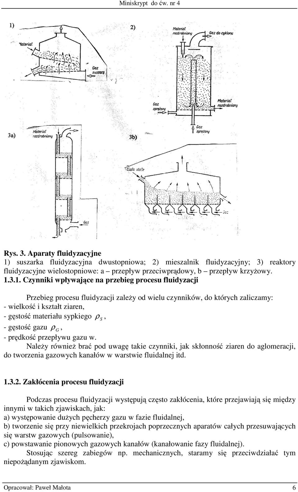 suszarka fluidyzacyjna dwustopniowa; 2) mieszalnik fluidyzacyjny; 3) reaktory fluidyzacyjne wielostopniowe: a przepływ przeciwprądowy, b przepływ krzyŝowy. 1.