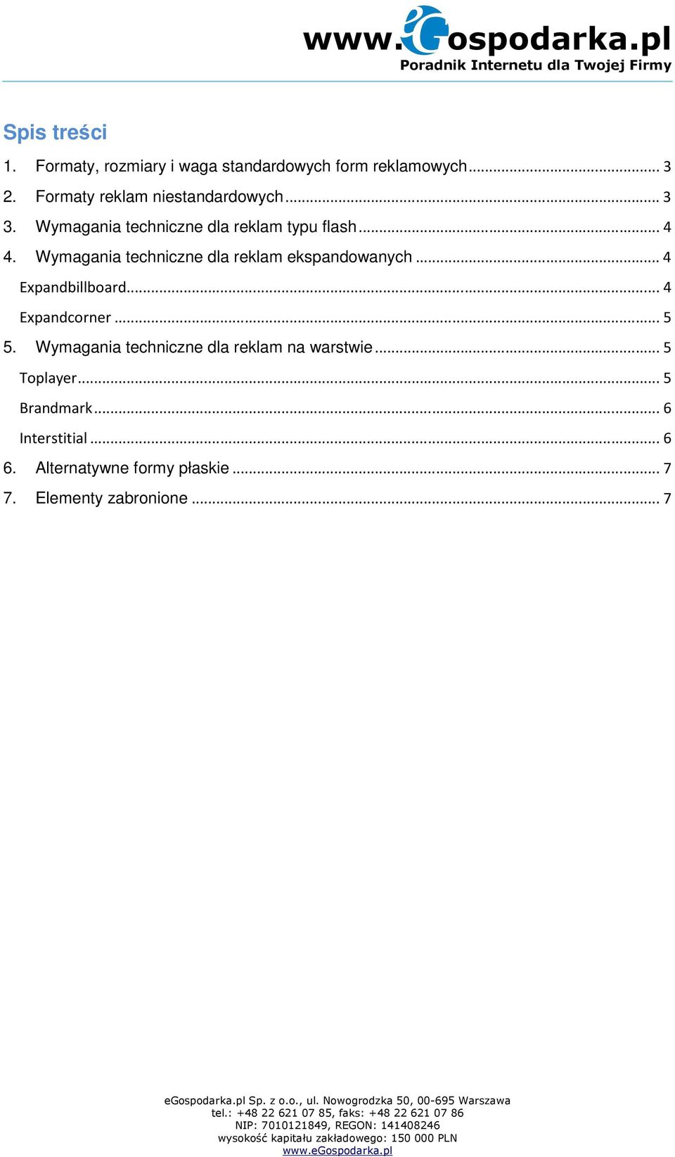 Wymagania techniczne dla reklam ekspandowanych... 4 Expandbillboard...... 4 Expandcorner... 5 5.