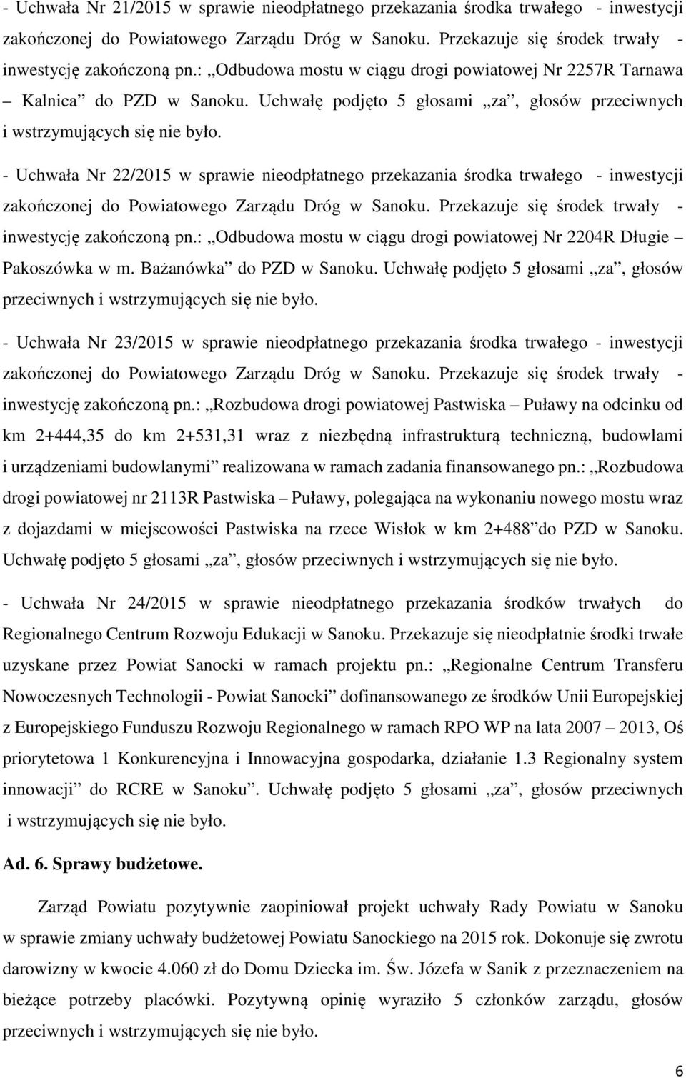 : Odbudowa mostu w ciągu drogi powiatowej Nr 2204R Długie Pakoszówka w m. Bażanówka do PZD w Sanoku.