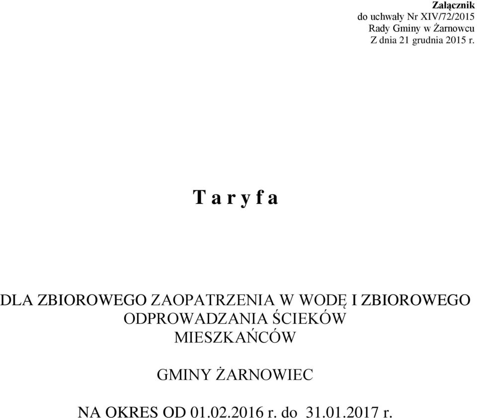 T a r y f a DLA ZBIOROWEGO ZAOPATRZENIA W WODĘ I