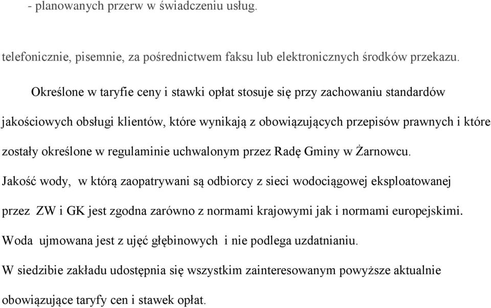 określone w regulaminie uchwalonym przez Radę Gminy w Żarnowcu.