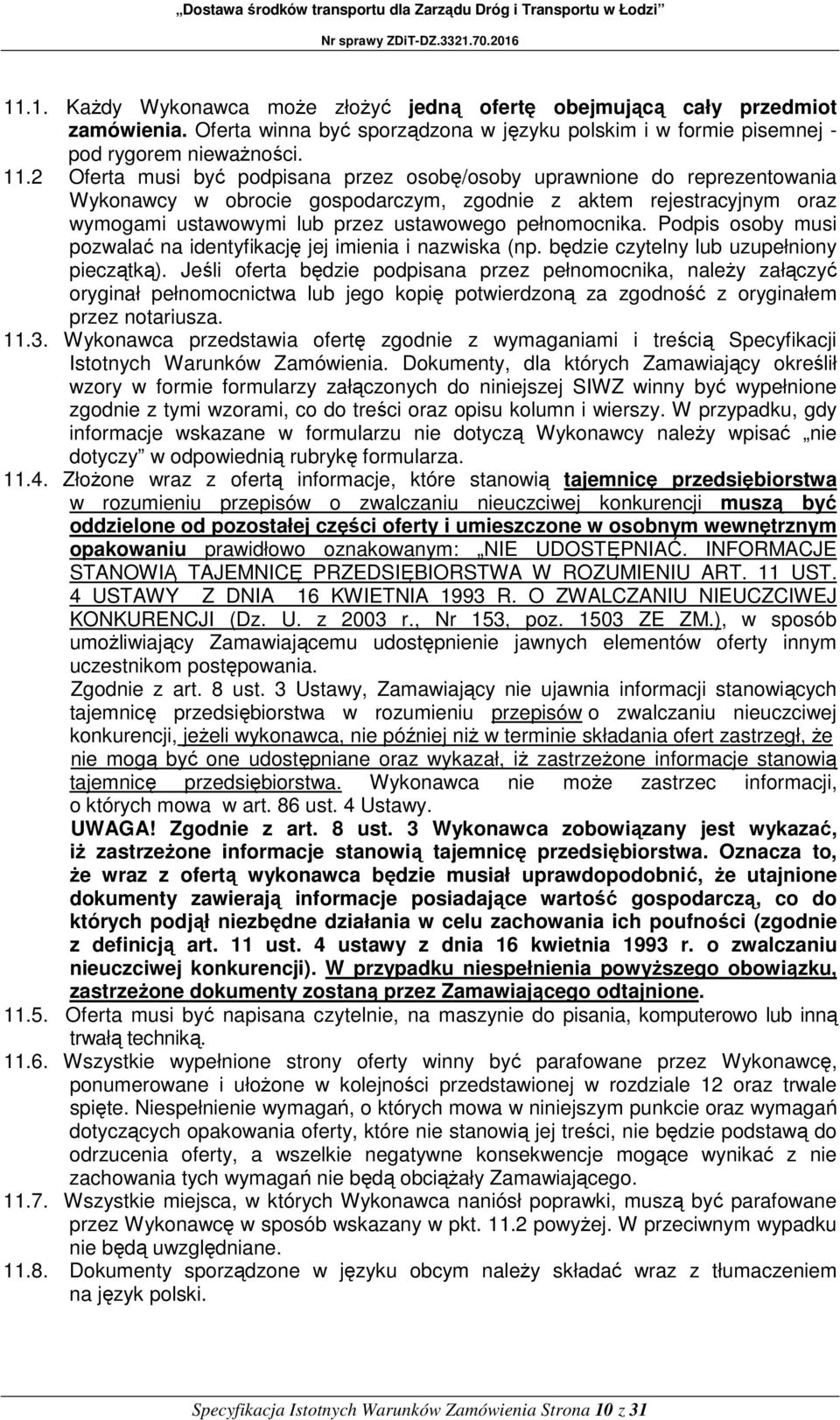 Podpis osoby musi pozwalać na identyfikację jej imienia i nazwiska (np. będzie czytelny lub uzupełniony pieczątką).
