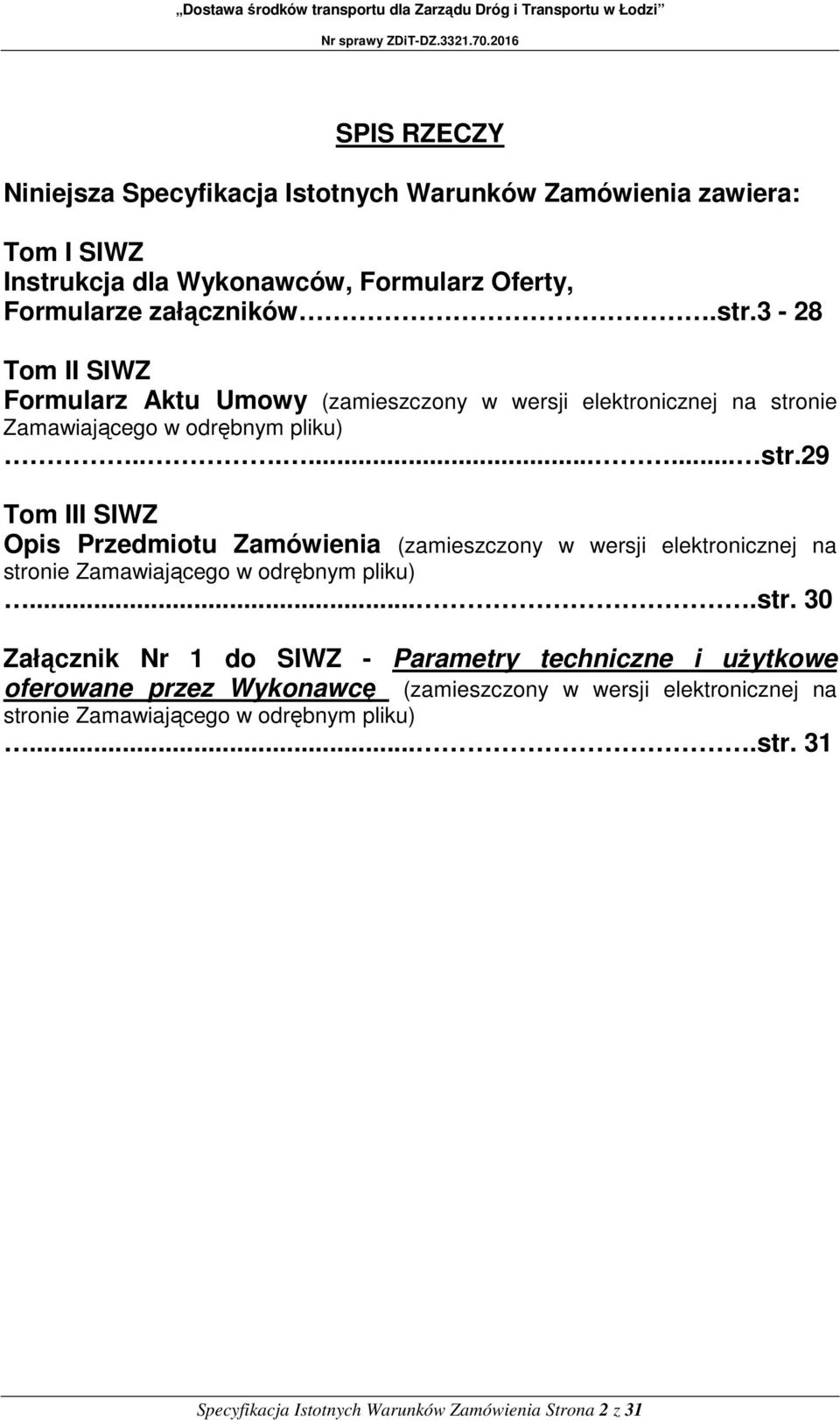 3-28 Tom II SIWZ Formularz Aktu Umowy (zamieszczony w wersji elektronicznej na stro