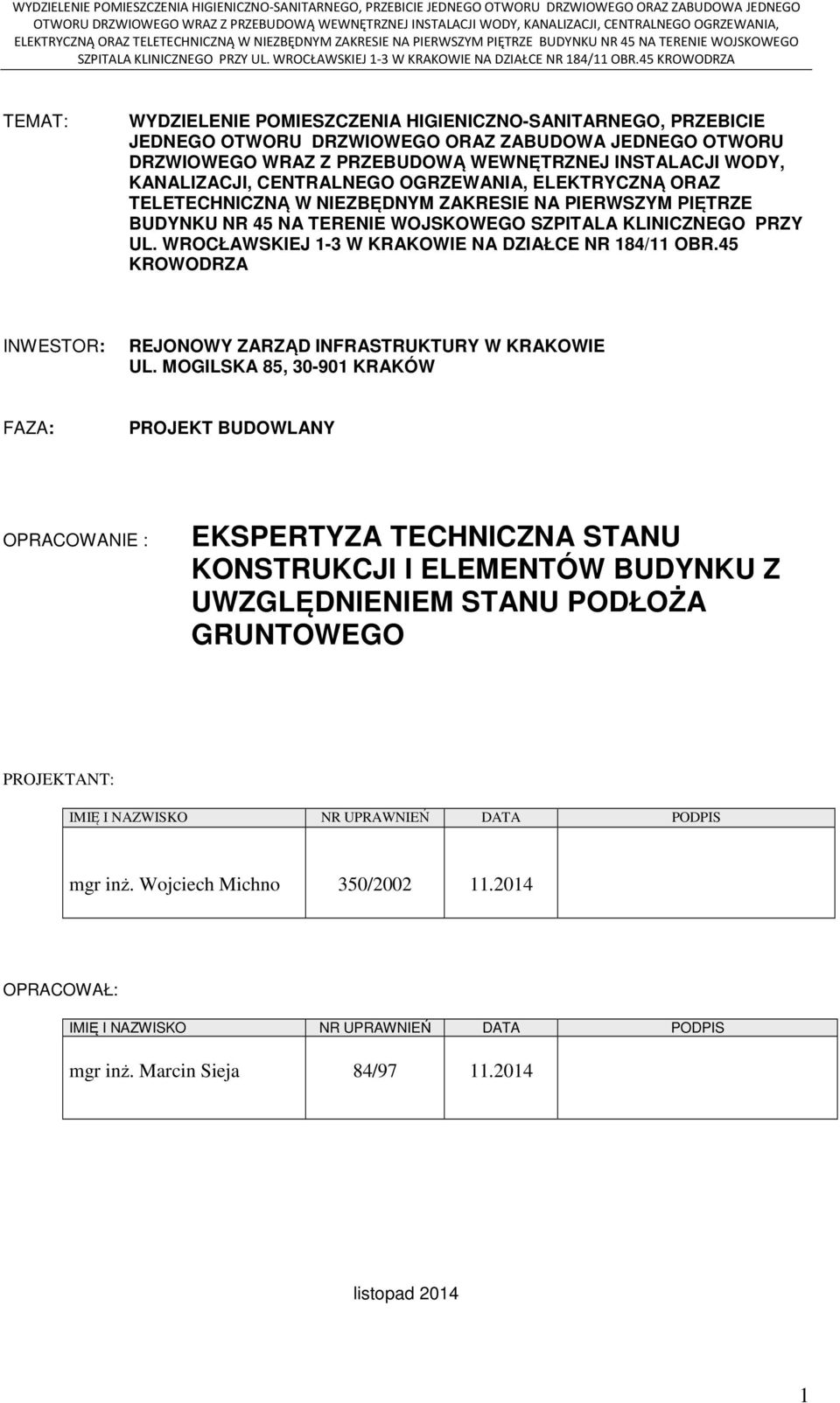 WROCŁAWSKIEJ 1-3 W KRAKOWIE NA DZIAŁCE NR 184/11 OBR.45 KROWODRZA INWESTOR: REJONOWY ZARZĄD INFRASTRUKTURY W KRAKOWIE UL.