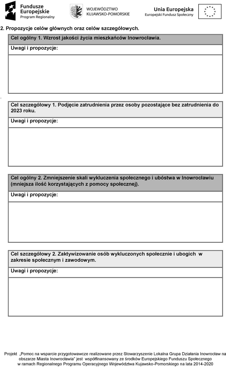 Podjęcie zatrudnienia przez osoby pozostające bez zatrudnienia do 2023 roku. Cel ogólny 2.