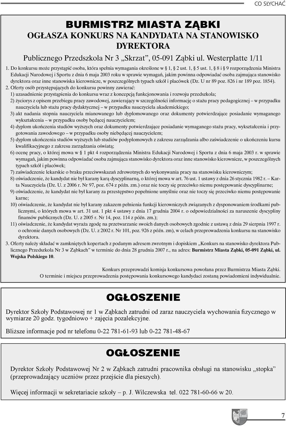 1, 8 i 9 rozporządzenia Ministra Edukacji Narodowej i Sportu z dnia 6 maja 2003 roku w sprawie wymagań, jakim powinna odpowiadać osoba zajmująca stanowisko dyrektora oraz inne stanowiska kierownicze,