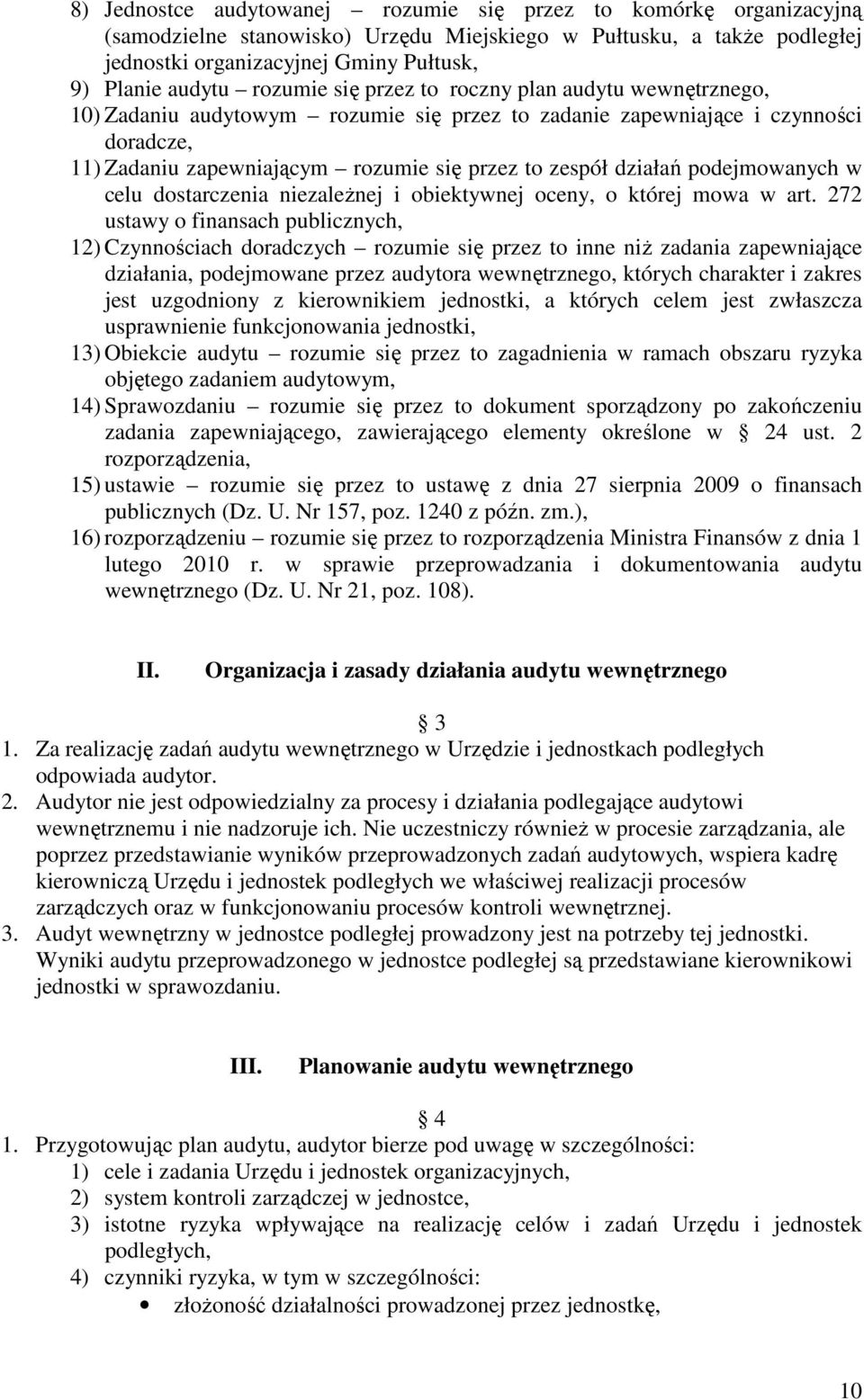 działań podejmowanych w celu dostarczenia niezaleŝnej i obiektywnej oceny, o której mowa w art.