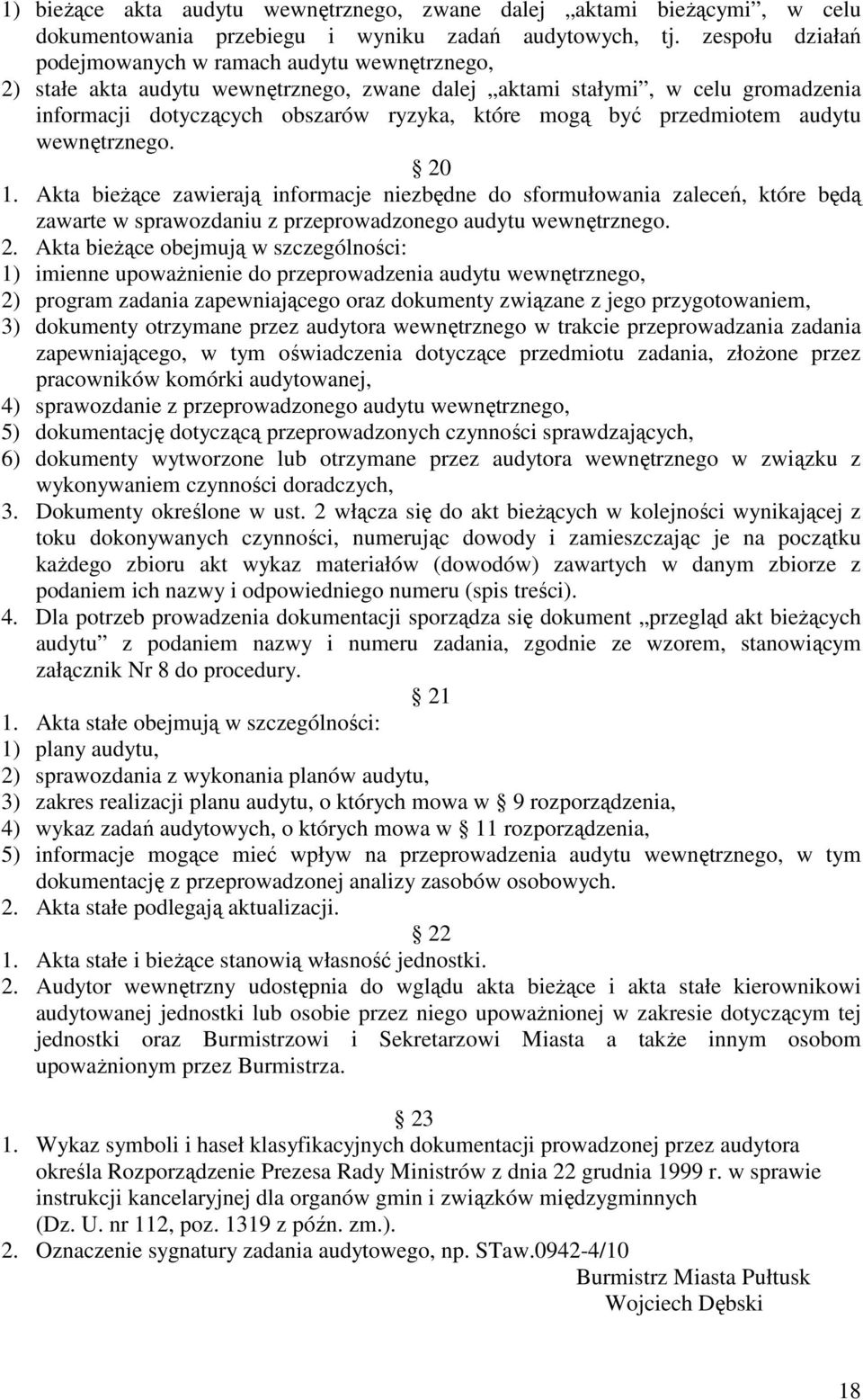 przedmiotem audytu wewnętrznego. 20