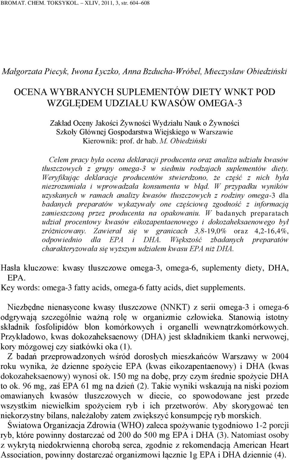 Nauk o Żywności Szkoły Głównej Gospodarstwa Wiejskiego w Warszawie Kierownik: prof. dr hab. M.