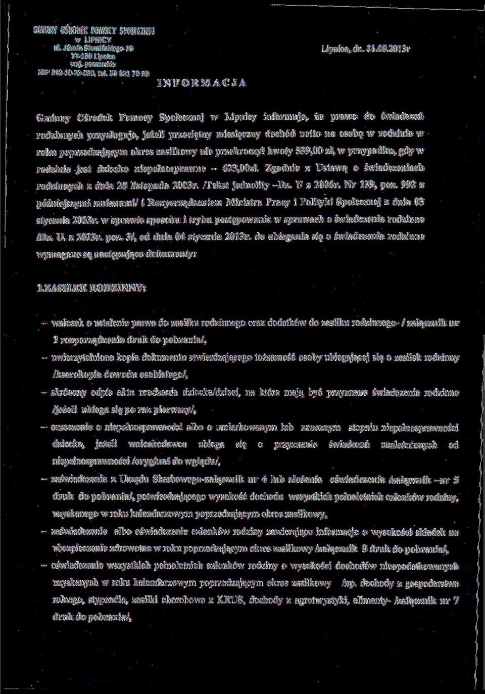 poprzedzającym okres zasiłkowy nic pr/ekroczył kwoty 539,0(1 zł, w przypadku, gdy w rodzinie jest dziecko niepełnosprawne - 623,00zł.