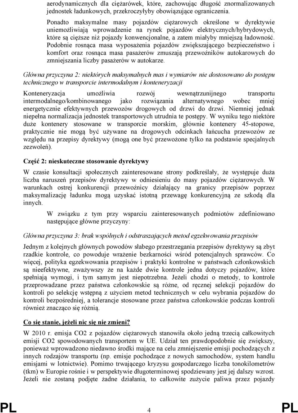 miałyby mniejszą ładowność.