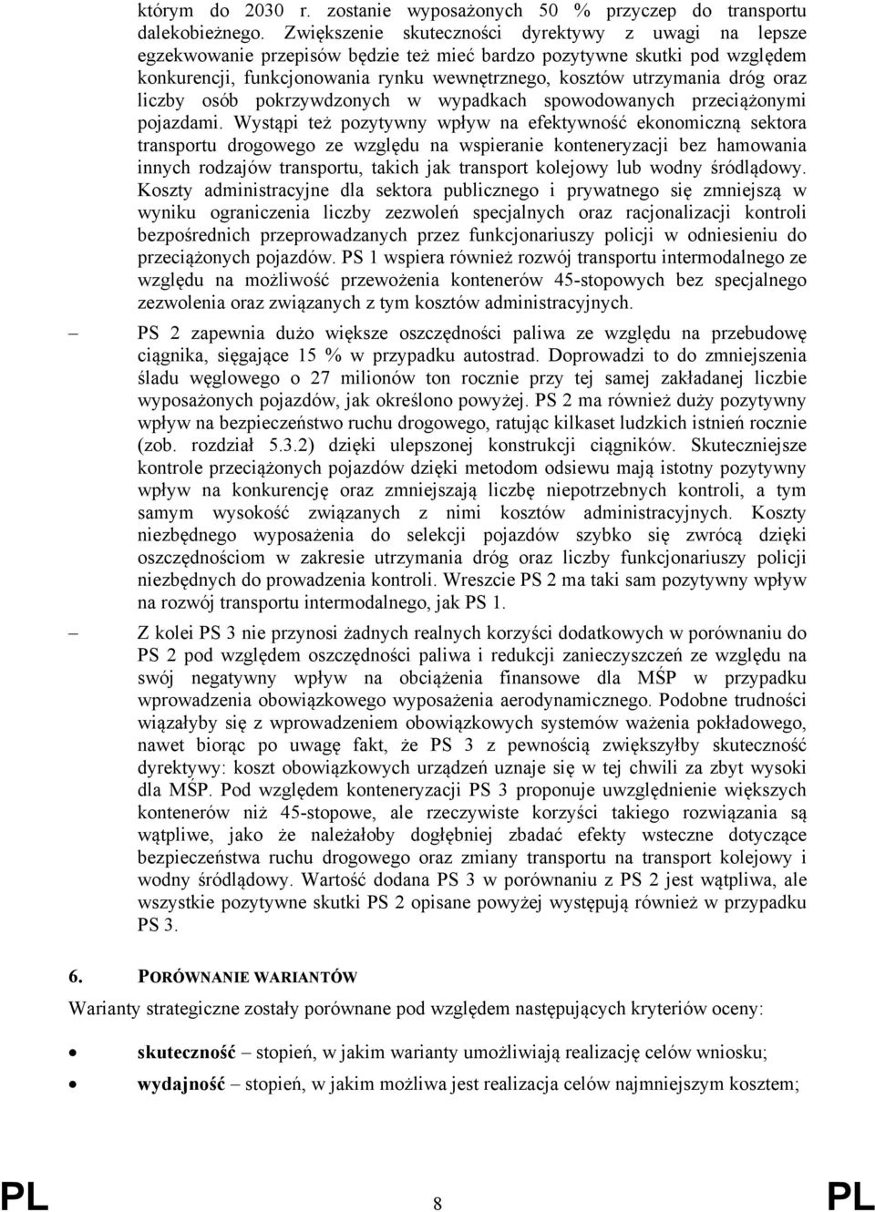 dróg oraz liczby osób pokrzywdzonych w wypadkach spowodowanych przeciążonymi pojazdami.