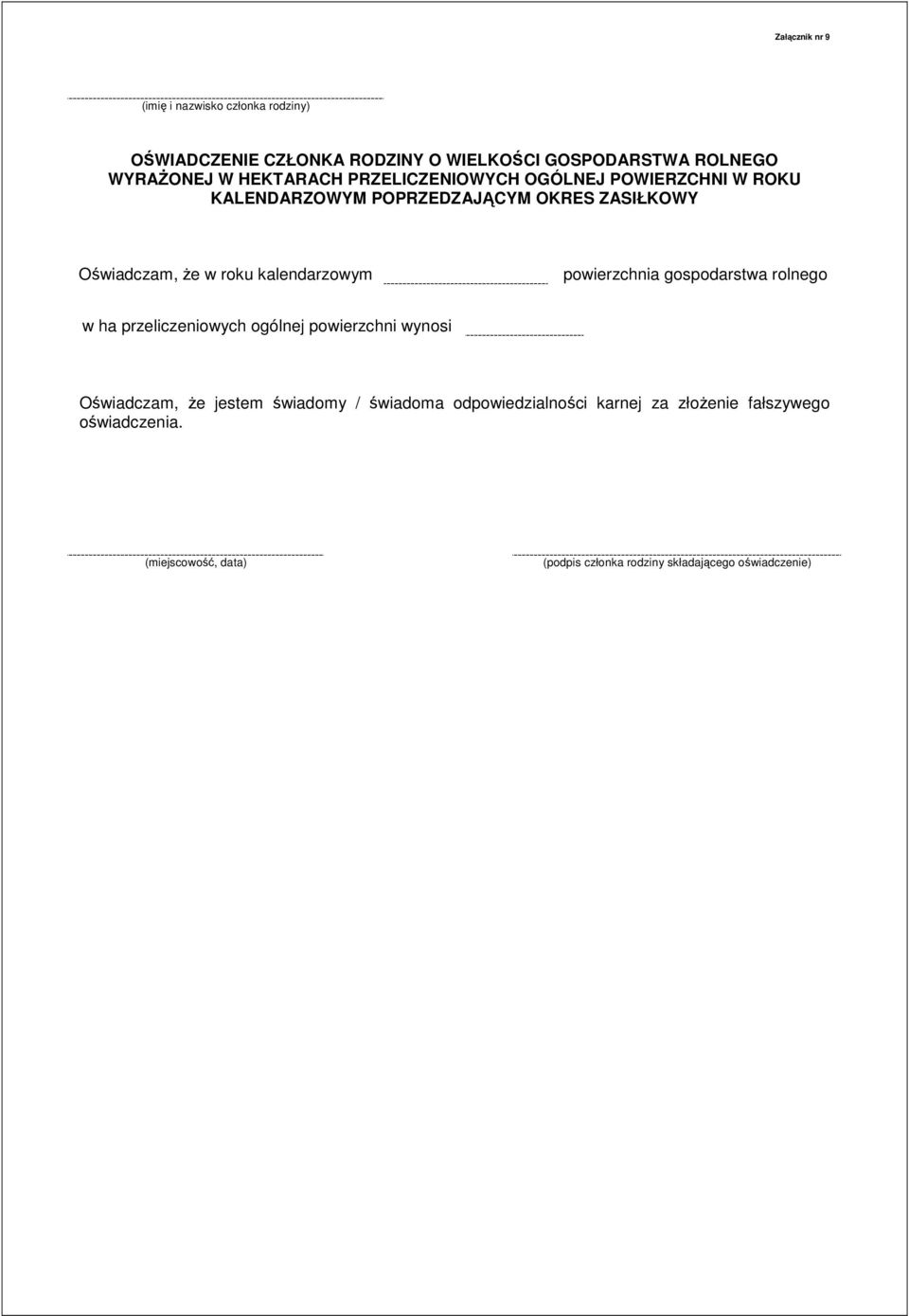 KALENDARZOWYM POPRZEDZAJĄCYM OKRES ZASIŁKOWY Oświadczam, Ŝe w roku kalendarzowym powierzchnia