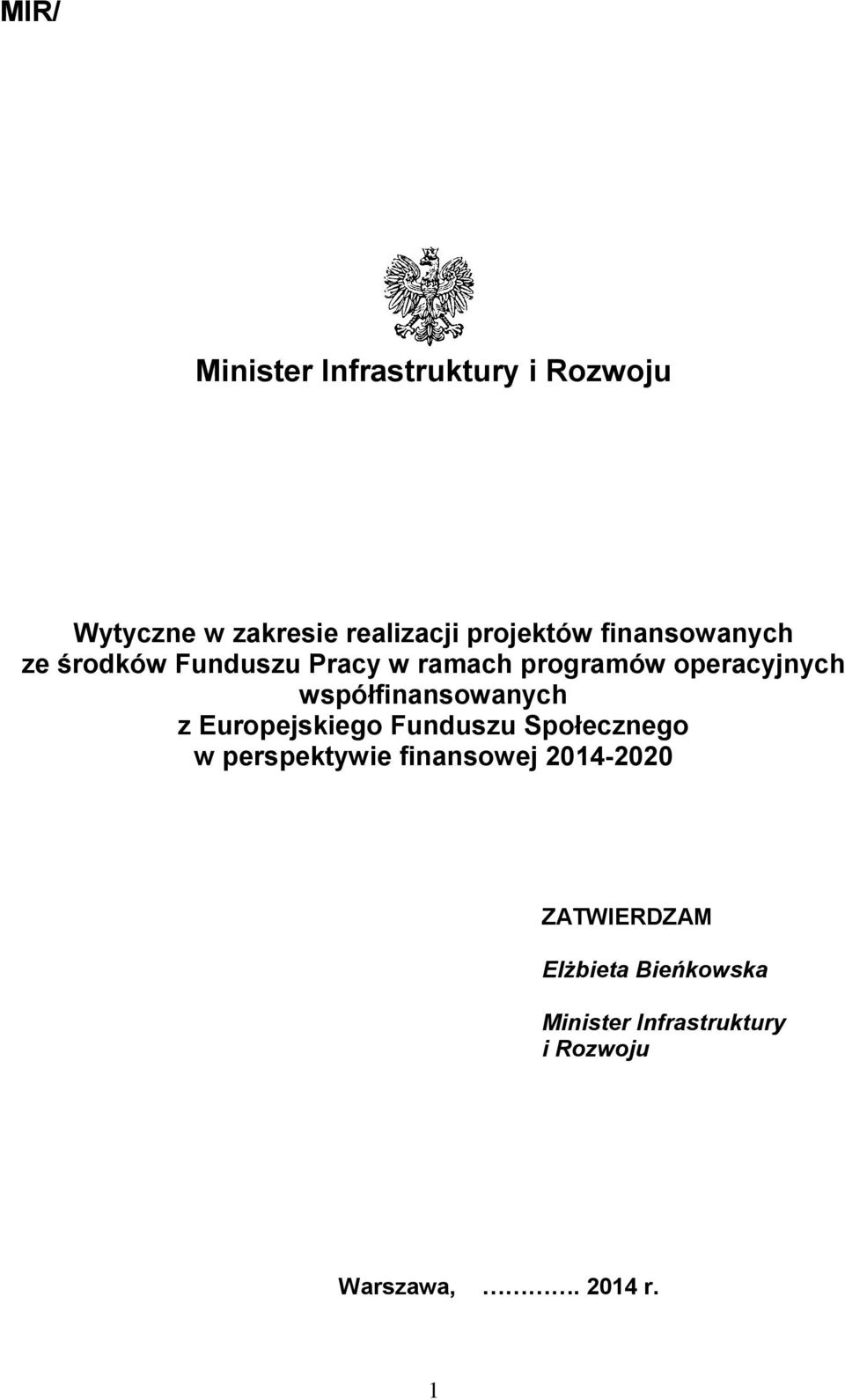 współfinansowanych z Europejskiego Funduszu Społecznego w perspektywie finansowej