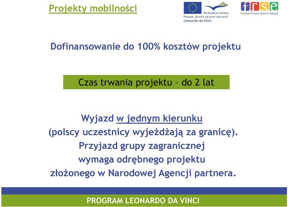 uczestnicy wyjeŝdŝają za granicę).