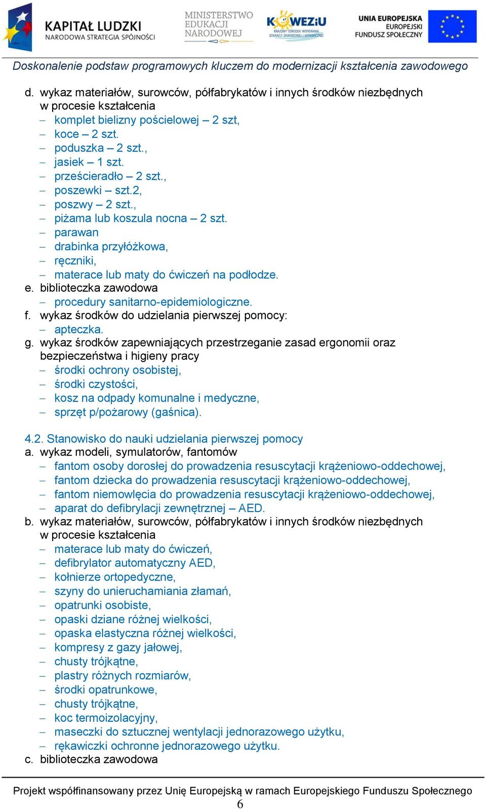 biblioteczka zawodowa procedury sanitarno-epidemiologiczne. f. wykaz środków do udzielania pierwszej pomocy: apteczka. g.