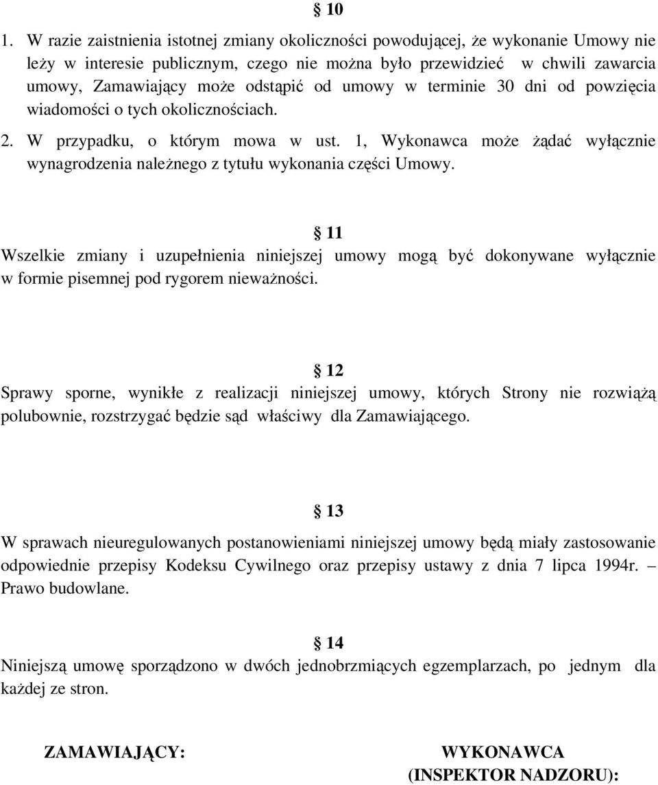 1, Wykonawca może żądać wyłącznie wynagrodzenia należnego z tytułu wykonania części Umowy.