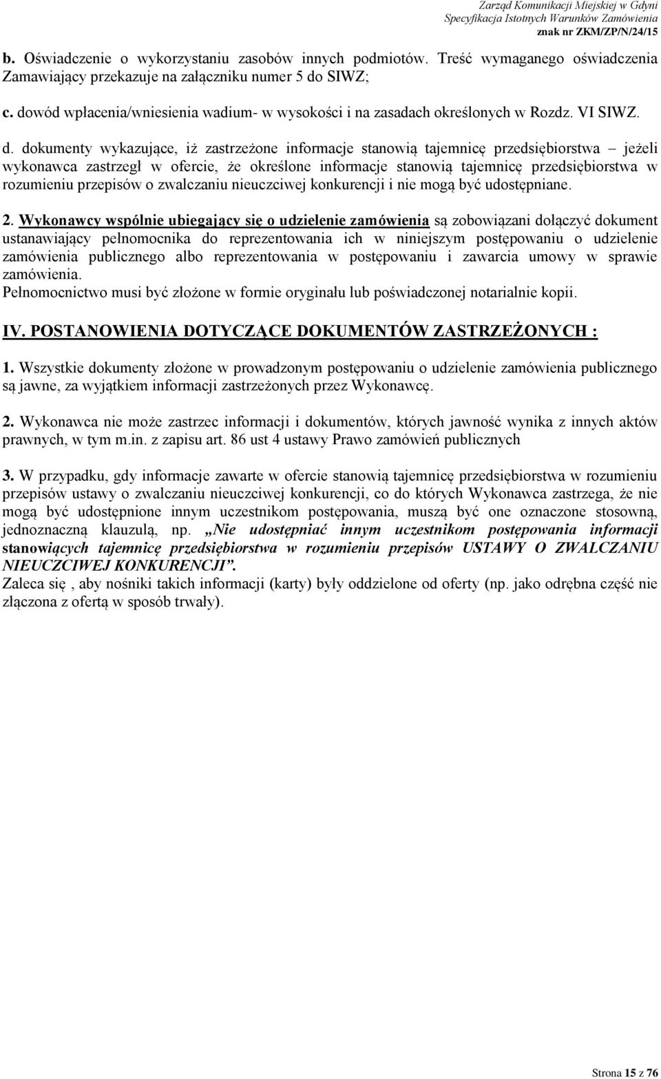 dokumenty wykazujące, iż zastrzeżone informacje stanowią tajemnicę przedsiębiorstwa jeżeli wykonawca zastrzegł w ofercie, że określone informacje stanowią tajemnicę przedsiębiorstwa w rozumieniu