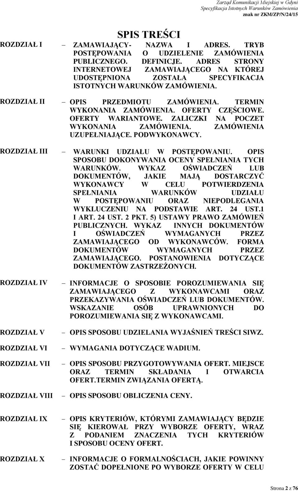 OFERTY CZĘŚCIOWE. OFERTY WARIANTOWE. ZALICZKI NA POCZET WYKONANIA ZAMÓWIENIA. ZAMÓWIENIA UZUPEŁNIAJĄCE. PODWYKONAWCY. ROZDZIAŁ III WARUNKI UDZIAŁU W POSTĘPOWANIU.