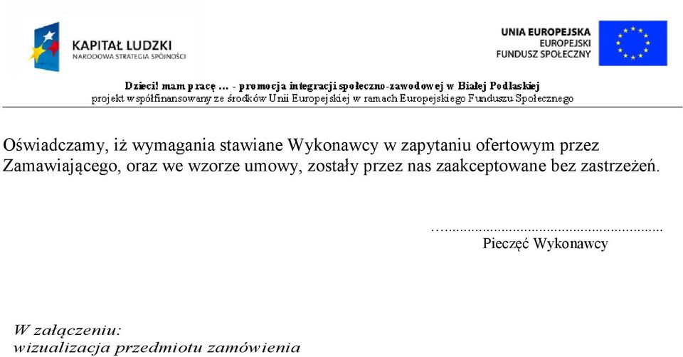 zostały przez nas zaakceptowane bez zastrzeżeń.