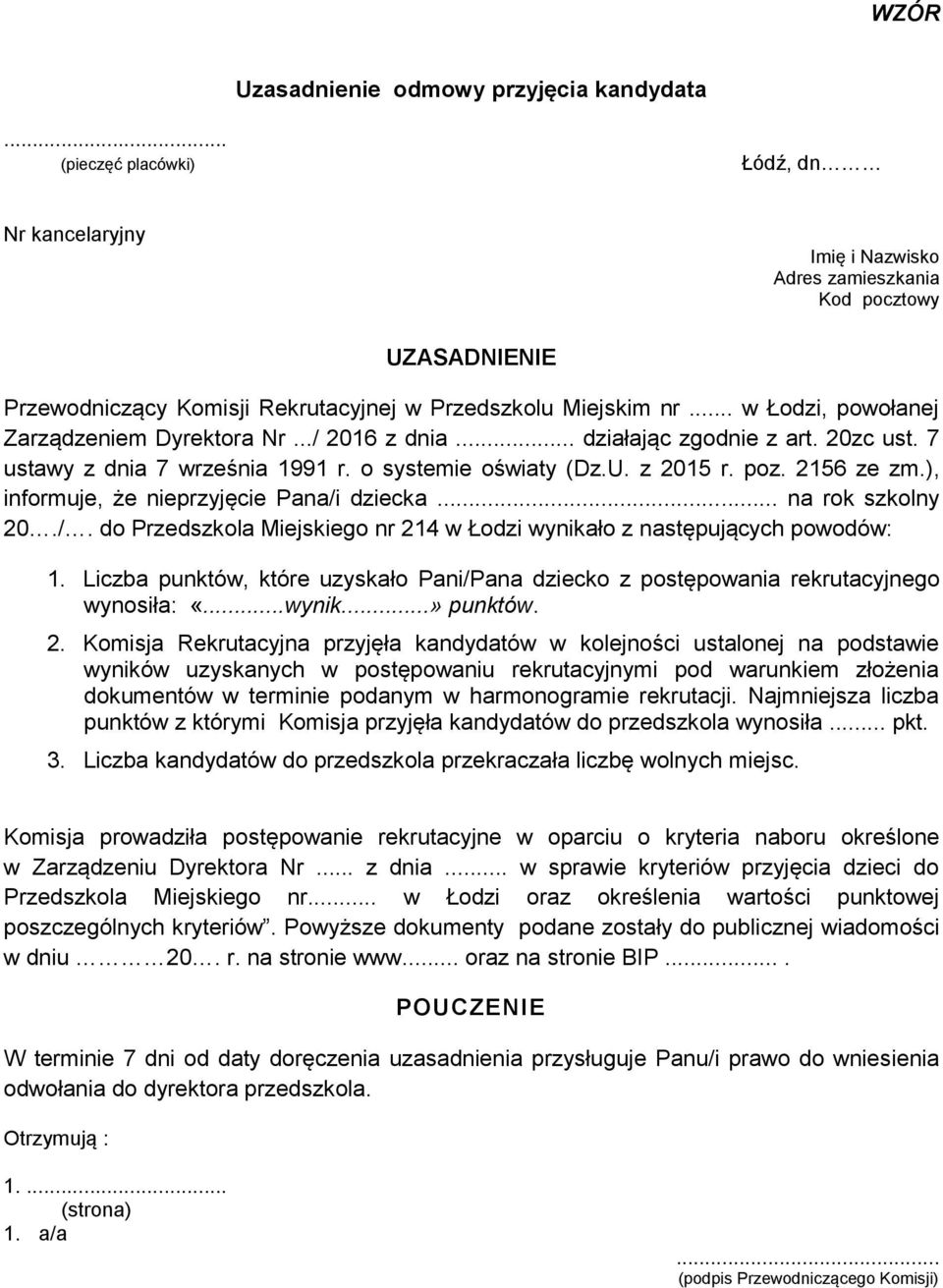 .. w Łodzi, powołanej Zarządzeniem Dyrektora Nr.../ 2016 z dnia... działając zgodnie z art. 20zc ust. 7 ustawy z dnia 7 września 1991 r. o systemie oświaty (Dz.U. z 2015 r. poz. 2156 ze zm.