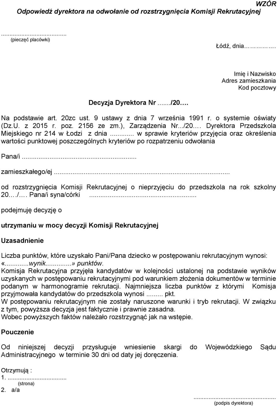 .. w sprawie kryteriów przyjęcia oraz określenia wartości punktowej poszczególnych kryteriów po rozpatrzeniu odwołania Pana/i... zamieszkałego/ej.