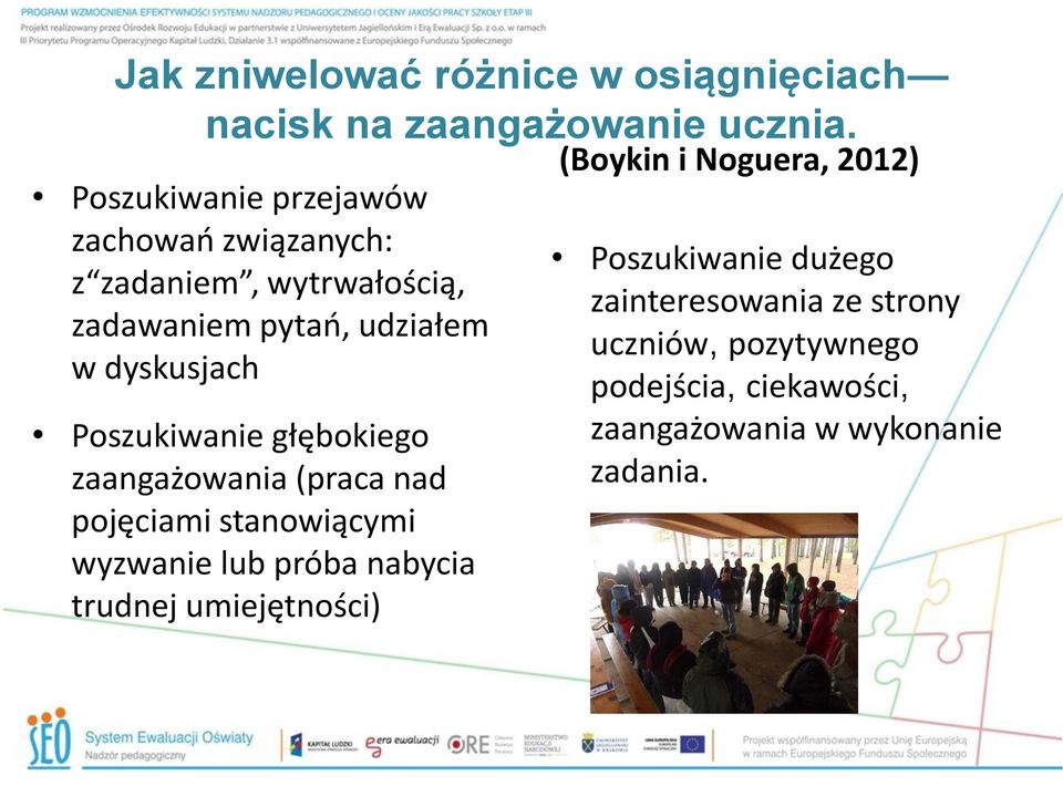 Poszukiwanie głębokiego zaangażowania (praca nad pojęciami stanowiącymi wyzwanie lub próba nabycia trudnej