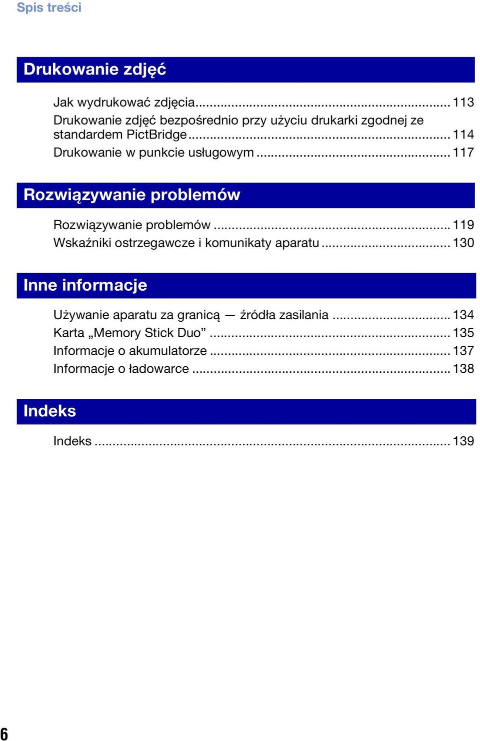 .. 114 Drukowanie w punkcie usługowym... 117 Rozwiązywanie problemów Rozwiązywanie problemów.