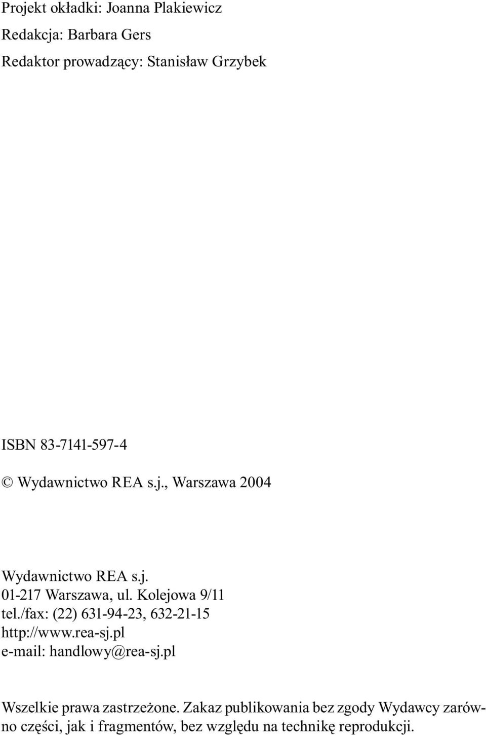 Kolejowa 9/11 tel./fax: (22) 631-94-23, 632-21-15 http://www.rea-sj.pl e-mail: handlowy@rea-sj.