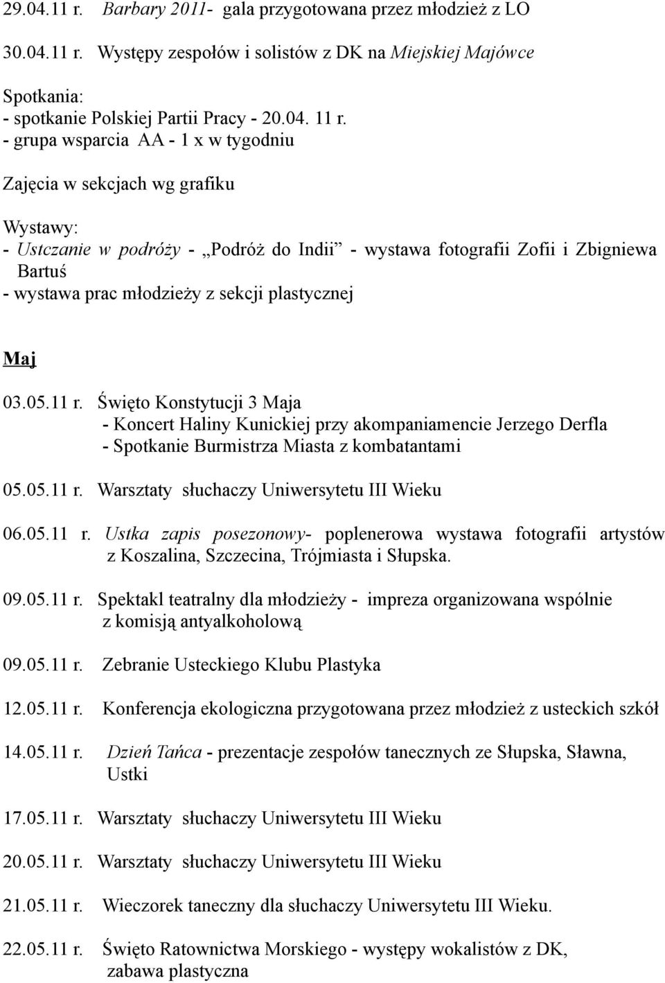 Święto Konstytucji 3 Maja - Koncert Haliny Kunickiej przy akompaniamencie Jerzego Derfla - Spotkanie Burmistrza Miasta z kombatantami 05.05.11 r.