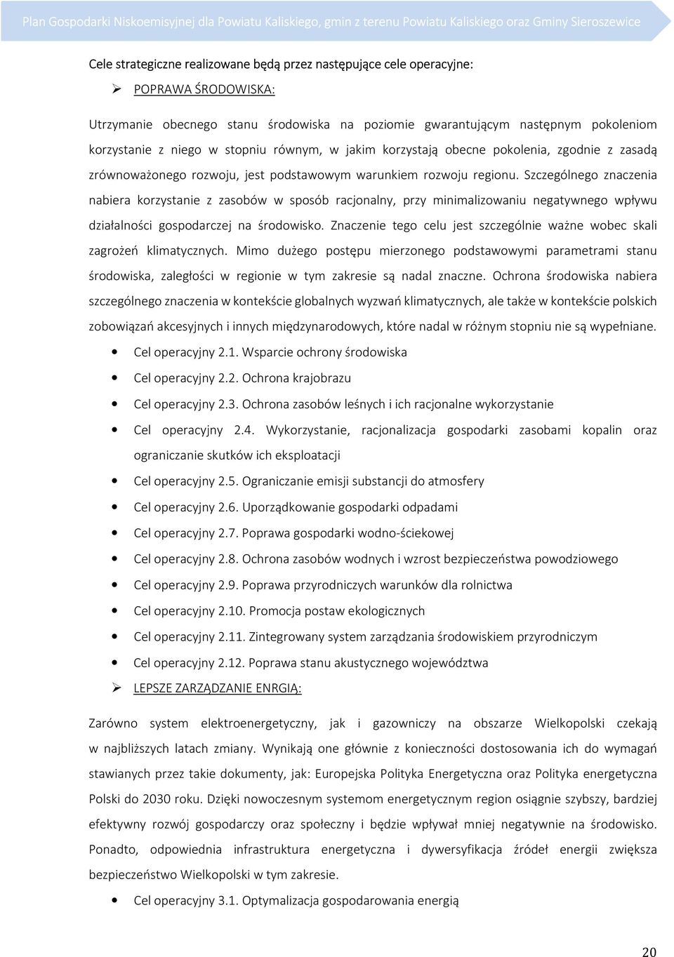 zrównoważonego rozwoju, jest podstawowym warunkiem rozwoju regionu.