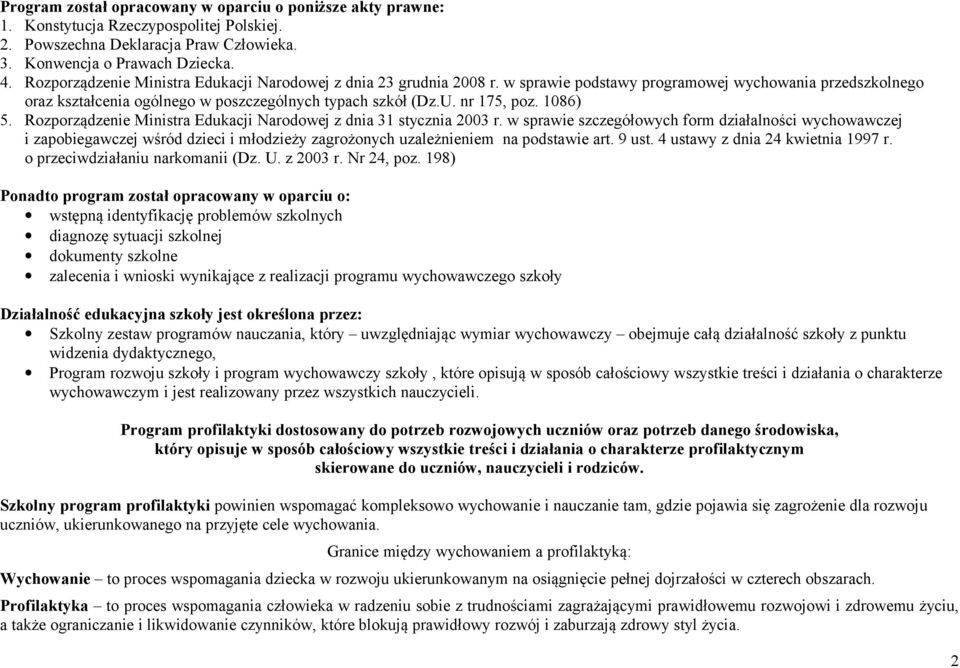 nr 175, poz. 1086) 5. Rozporządzenie Ministra Edukacji Narodowej z dnia 31 stycznia 2003 r.