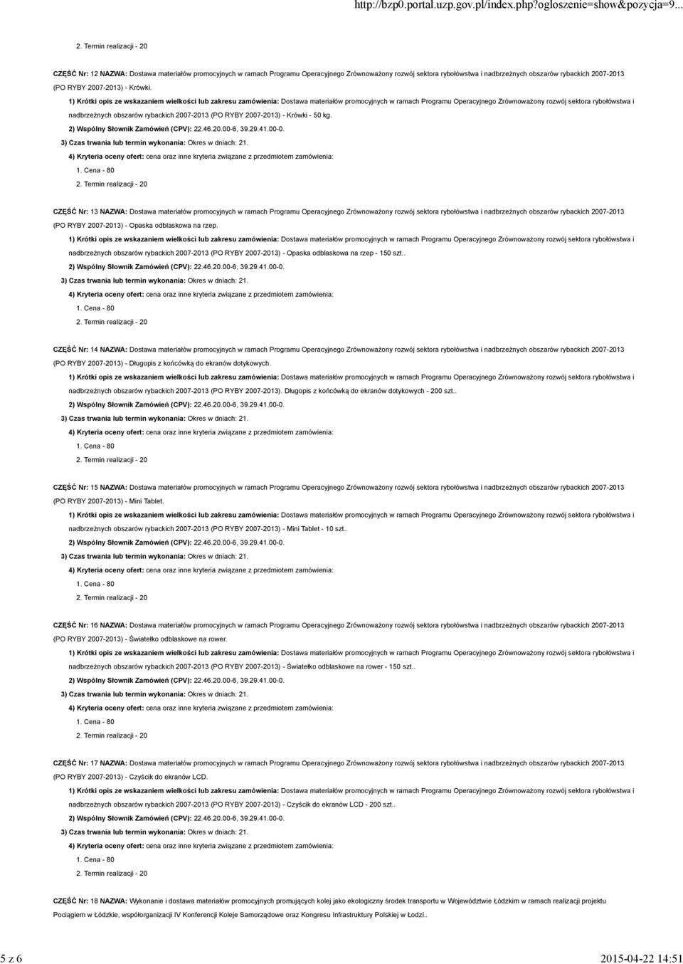 CZĘŚĆ Nr: 13 NAZWA: Dostawa materiałów promocyjnych w ramach Programu Operacyjnego Zrównoważony rozwój sektora rybołówstwa i nadbrzeżnych obszarów rybackich 2007-2013 (PO RYBY 2007-2013) - Opaska