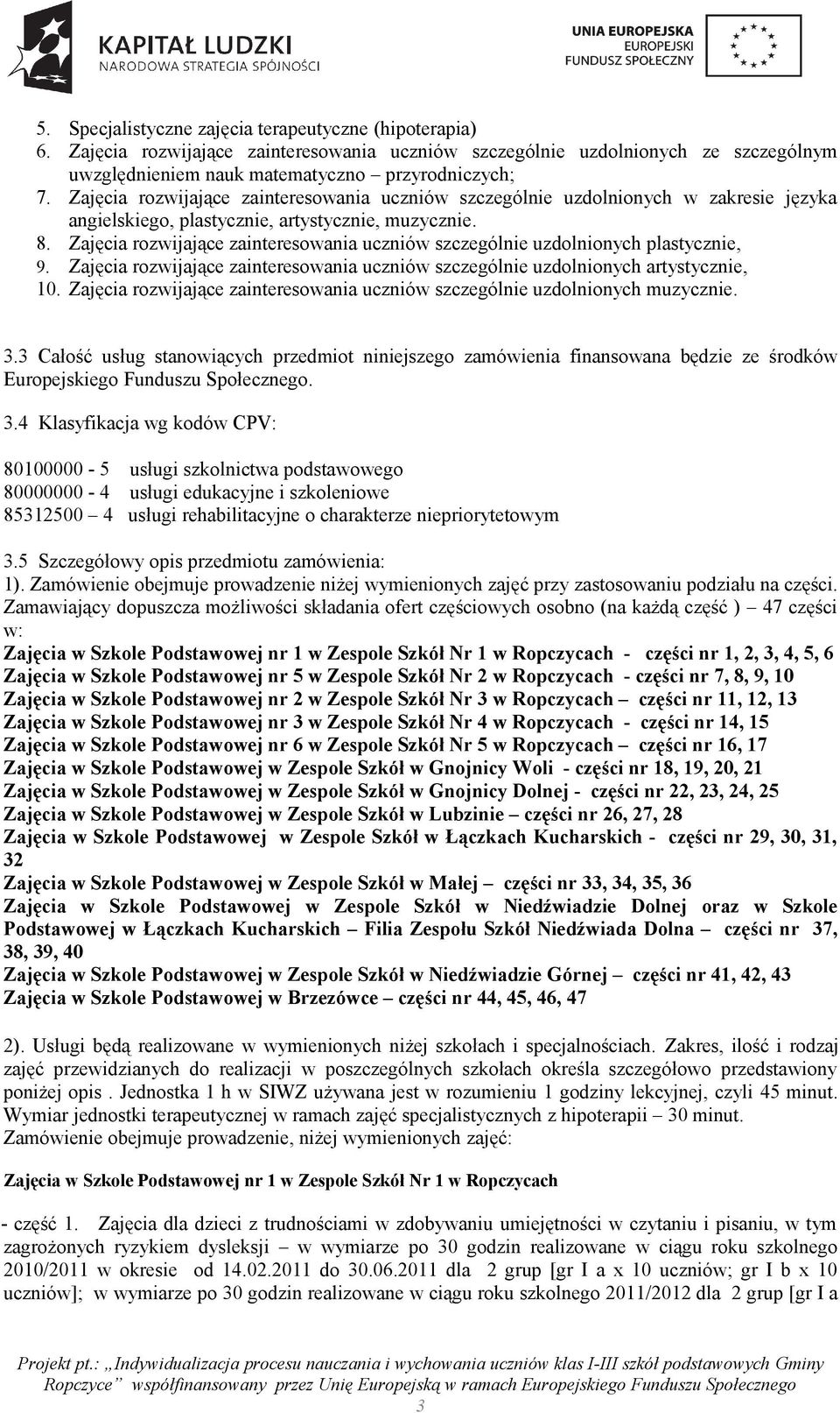 Zajęcia rozwijające zainteresowania uczniów szczególnie uzdolnionych plastycznie, 9. Zajęcia rozwijające zainteresowania uczniów szczególnie uzdolnionych artystycznie, 10.