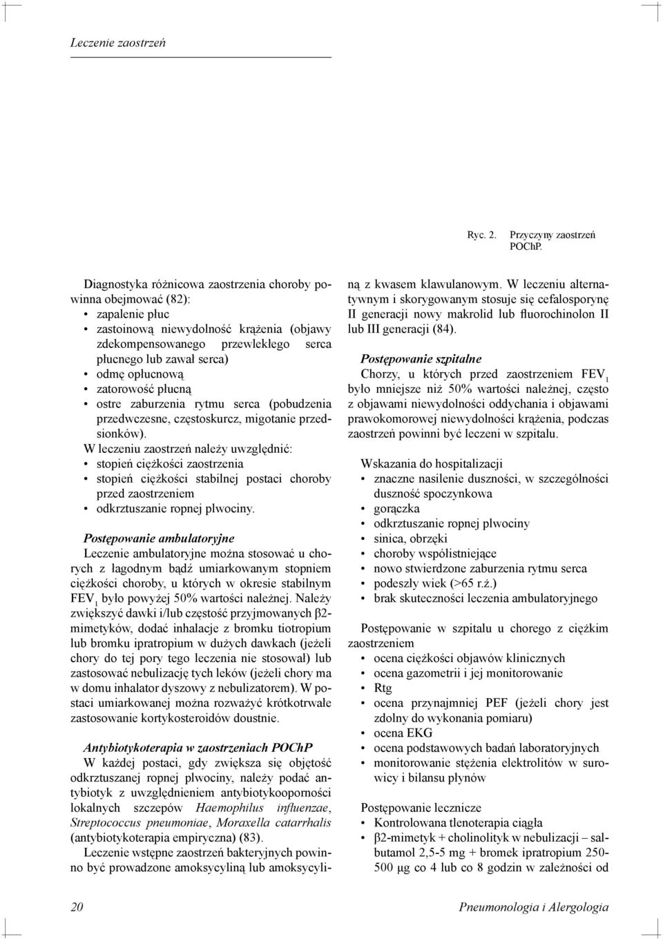 zatorowość płucną ostre zaburzenia rytmu serca (pobudzenia przedwczesne, częstoskurcz, migotanie przedsionków).