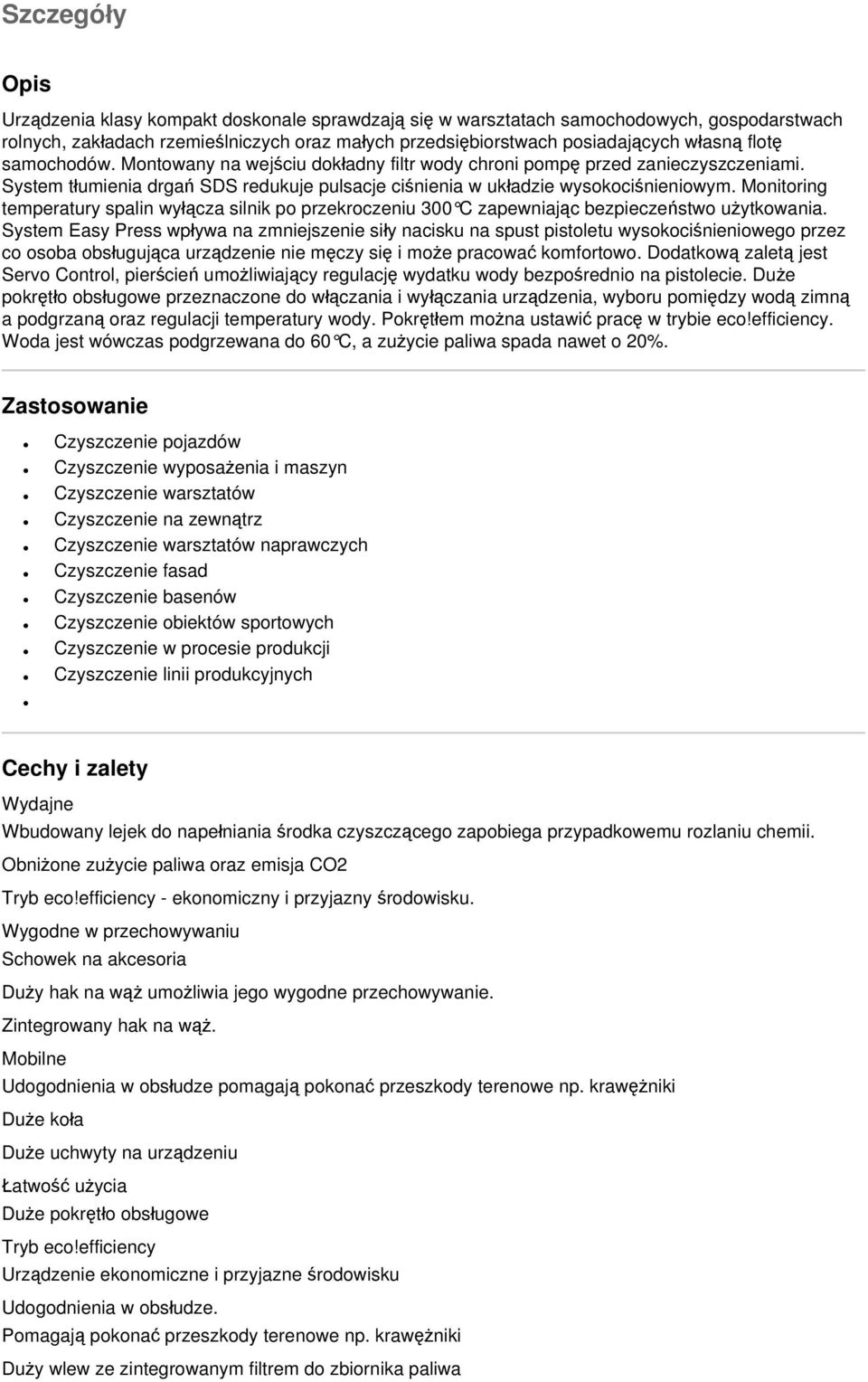 Monitoring temperatury spalin wyłącza silnik po przekroczeniu 300 C zapewniając bezpieczeństwo użytkowania.