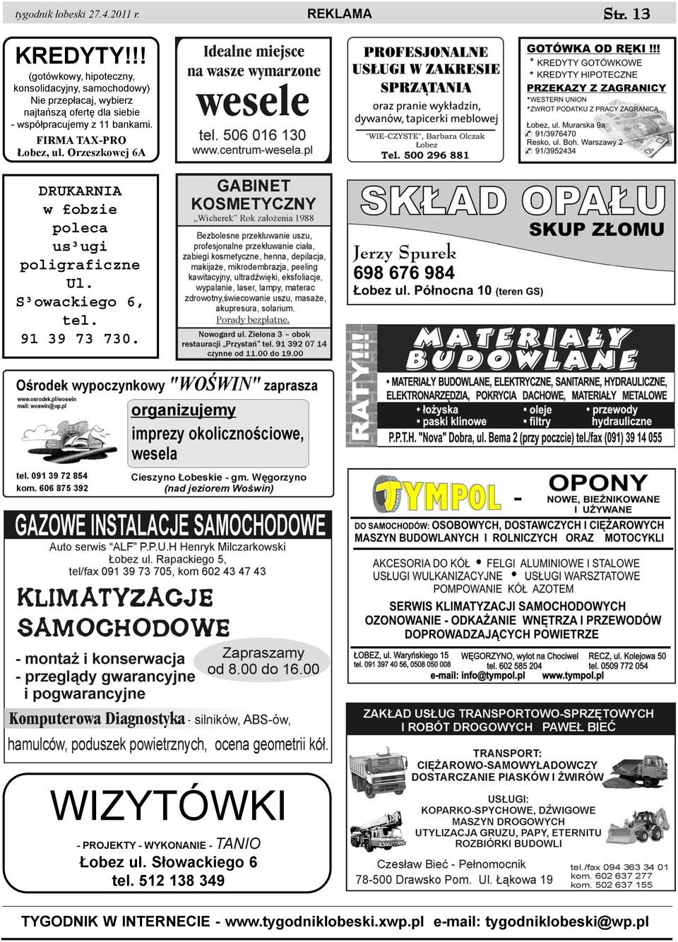 wspó³pracujemy z 11 bankami. FIRMA TAX-PRO obez, ul. Orzeszkowej 6A DRUKARNIA w obzie poleca us³ugi poligraficzne Ul.