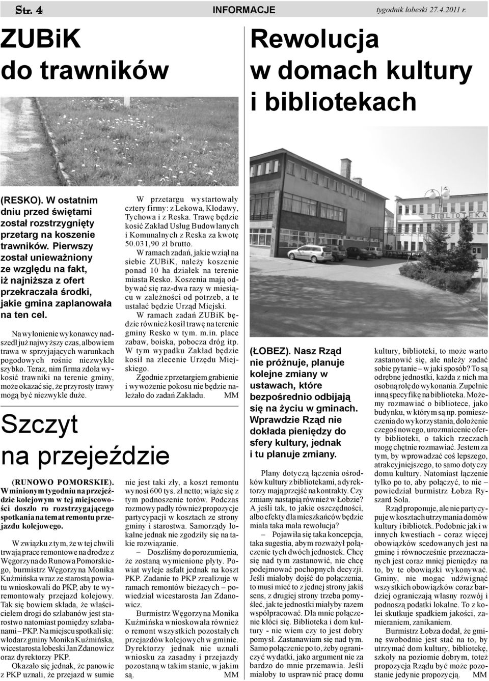 Pierwszy zosta³ uniewa niony ze wzglêdu na fakt, i najni sza z ofert przekracza³a œrodki, jakie gmina zaplanowa³a na ten cel.